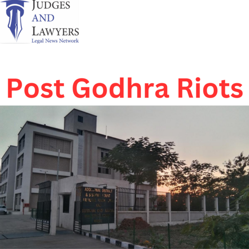 "छद्म धर्मनिरपेक्ष मीडिया के कारण पुलिस ने प्रसिद्द हिन्दू व्यक्तियों को बेवजह आरोपी बनाया", गुजरात के सत्र न्यायालय ने दंगे के सभी आरोपियों को किया बरी