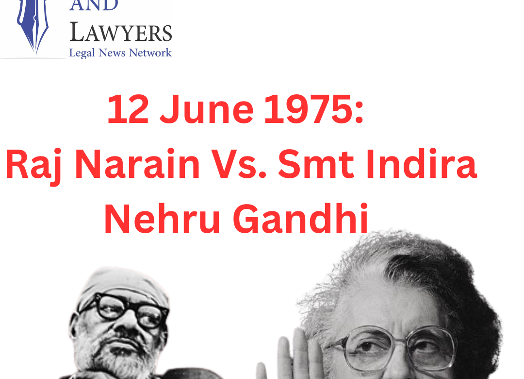 आज ही के दिन आया था राजनरायन बनाम इंदिरा नेहरू गाँधी का फैसला, इलाहबाद हाईकोर्ट ने रद्द कर दिया था इंदिरा का चुनाव